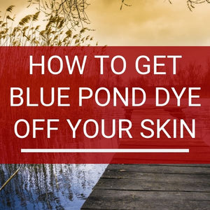 How To Get Blue Pond Dye Off Your Skin